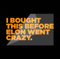 Sons of Battery - I BOUGHT THIS BEFORE ELON WENT CRAZY - ca. 11 x 5,5 cm - 13 Farben - Bekannt auf den Medien Original Anti Elon Auto Aufkleber Vinyl Sticker (Neonorange)