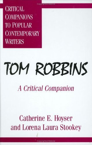 Tom Robbins: A Critical Companion (Critical Companions to Popular Contemporary Writers) by Catherine E. Hoyser (1997-10-30)