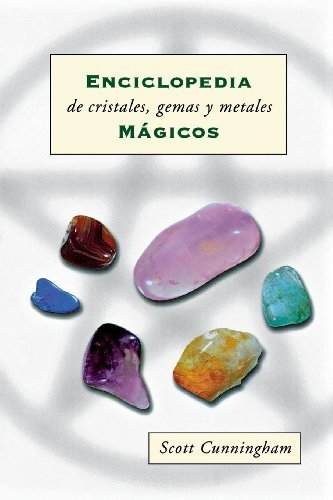 Enciclopedia de cristales, gemas y metales mágicos (Spanish Edition) by Scott Cunningham (1999-03-08)