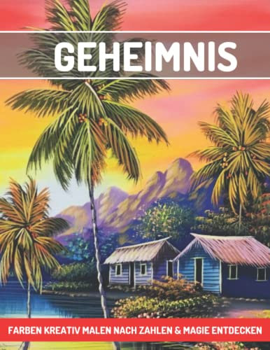 Geheimnis Farben kreativ Malen nach Zahlen & Magie entdecken: Muster zum Stressabbau Malen nach Zahlen Malbuch für Erwachsene Mystery Color