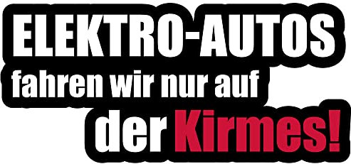 Aufkleber Sticker Elektroautos Fahren wir nur auf der Kirmes ca. 16x7 cm Diesel Benzin