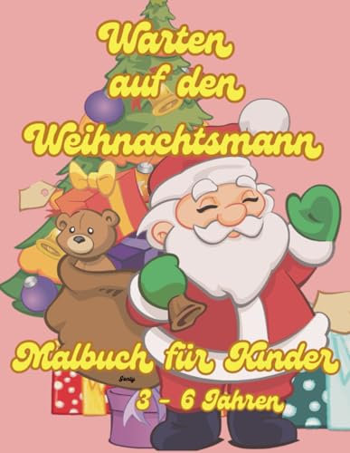 Warten auf den Weihnachtsmann - Weihnachtsmalbuch für Kinder: Malvorlagen mit festlichen Motiven und Weihnachtsgedicht