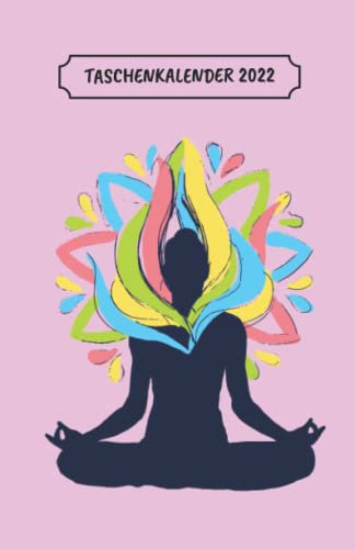 Taschenkalender 2022: Terminplaner mit Uhrzeiten (5-20 Uhr), 1 Woche 2 Seiten, A5 Tagesplaner mit Zeit, Yoga