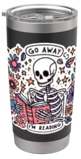 Go Away I'm Reading Funny Skeleton Book Lovers Bookish Skull Stainless Steel Insulated Tumbler