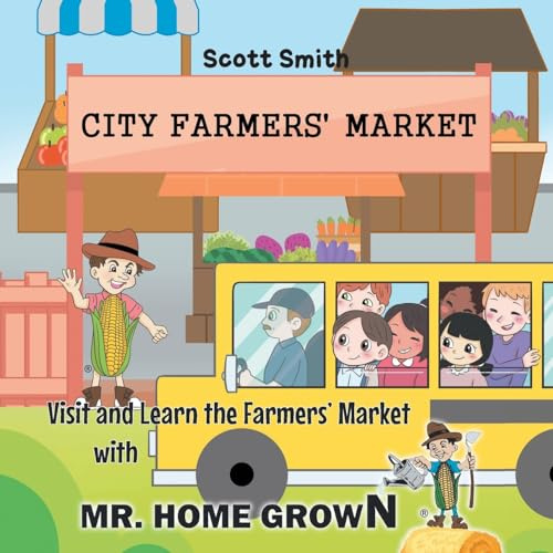 Visit and Learn the Farmers' Market with Mr. Home Grown