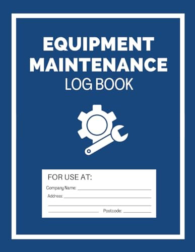 Equipment Maintenance Log Book: Equipment Service Record Book, Keep Track of Repair and Maintenance Tasks