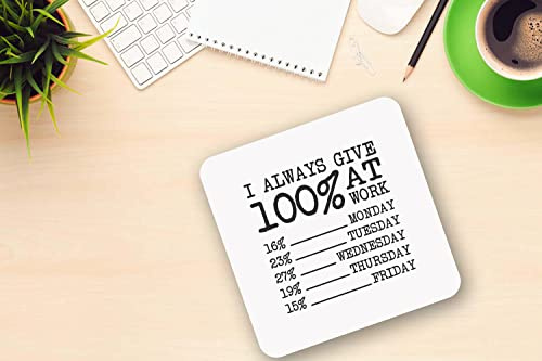 Funny I Always Give 100% at Work Office Humour Gift Coffee Mug Tea Cup & Coaster