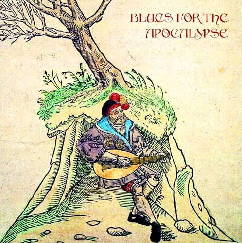 Blues For The Apocalypse