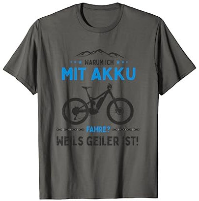 Warum ich mit Akku fahre? E-Bike Mountain Bike E-MTB T-Shirt