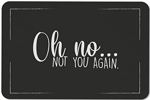 Tassenbrennerei Original - Fußmatte Oh no Not You Again - Türmatte lustig mit Spruch - Deutsche Qualität