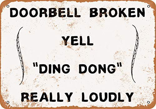 Doorbell Broken. Yell Ding Dong Really Loudly. Vintage Look For Outdoor & Indoor Metal Sign 8x12 Inches