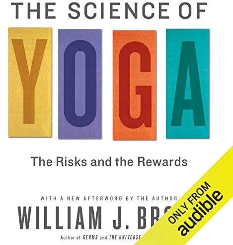 The Science of Yoga: The Risks and Rewards