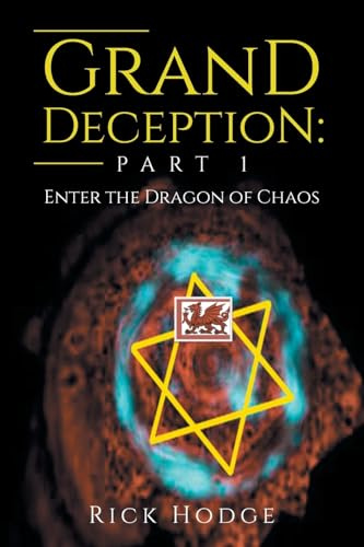 THE GRAND DECEPTION: Part 1: Enter the Dragon of Chaos
