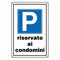 3 X CARTELLO SEGNALETICO PLASTICA  PARCHEGGIO RISERVATO AI CONDOMINI  07701200