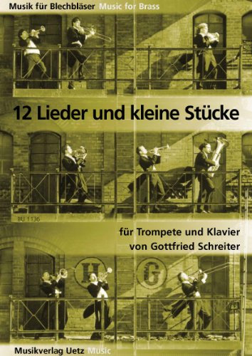 12 Lieder und Stücke für Trompete und Klavier für Anfänger (Musik für Blechbläser)