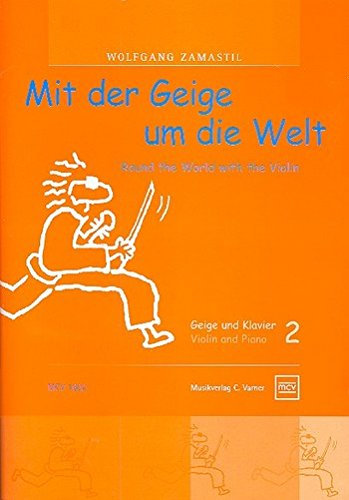 Mit der Geige um die Welt Band 2: für Violine und Klavier