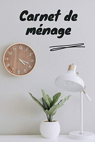 Carnet de ménage: Suivez vos tâches ménagères | Organisez-vous de façon efficace