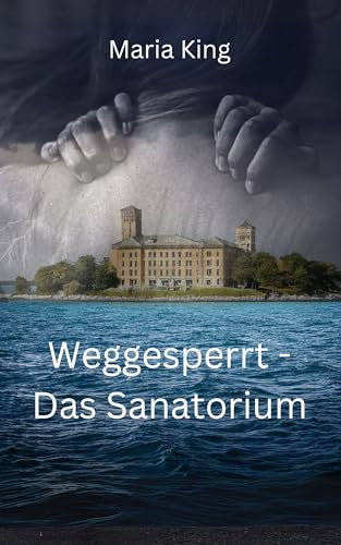 Weggesperrt - Das Sanatorium