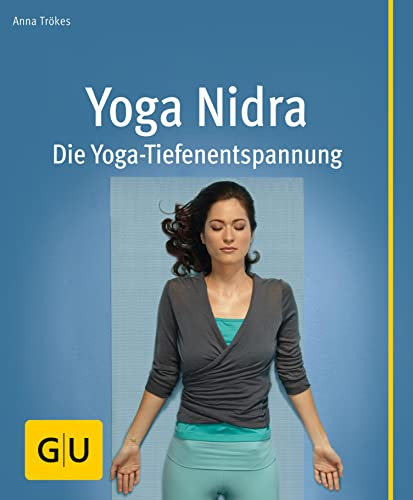 Yoga Nidra: Die Yoga-Tiefenentspannung (GU Yoga & Pilates)