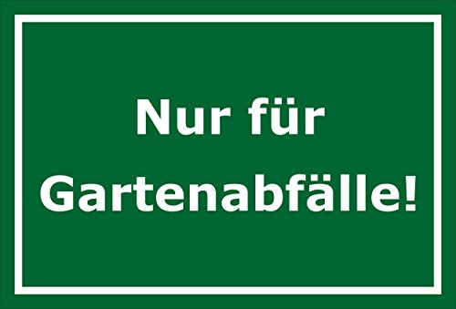 Melis-Folienwerkstatt Schild – Nur für Gartenabfälle – 15x20cm, 30x20cm und 45x30cm – Bohrlöcher Aufkleber Hartschaum Aluverbund -S00220D