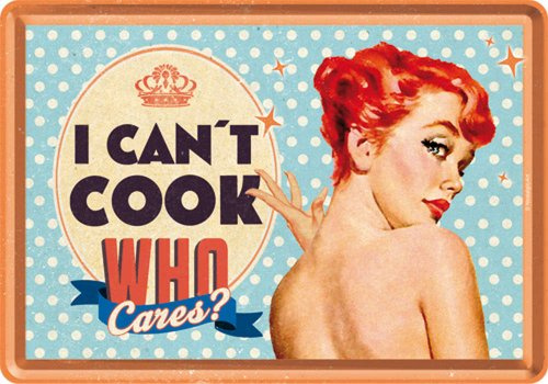 signs-unique I Can't Cook, Who Cares funny mini sign/metal postcard (na)