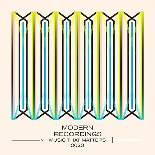 Modern Recordings: Music That Matters 2023