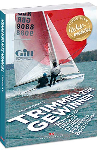 Trimmen zum Gewinnen: Schneller segeln durch perfektes Bootstuning