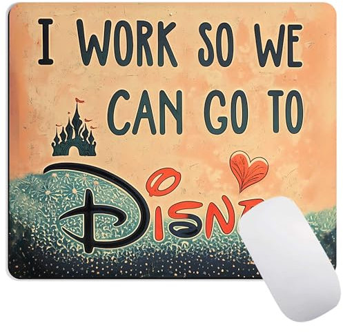 I Work Hard So We Can Go to Disney Unique Design Mouse Pad, Small Square Mouse Pads for Desk with Non-Slip Rubber Base,Waterproof Mouse Mat for Office Laptop