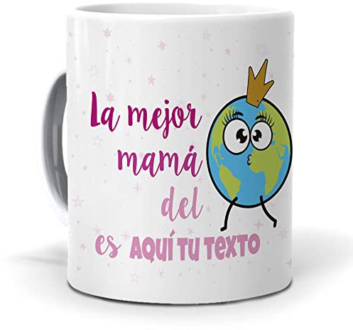 Taza Personalizada con Texto. Regalo Original. El Nombre Que tu Quieras, es la Mejor Mama del Mundo. Haz