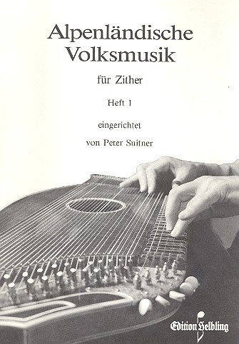 Alpenländische Volksmusik Band 1: für Zither