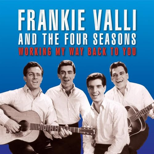 Frankie Valli & The Four Seasons - Working My Way Back To You