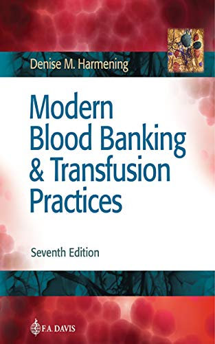Modern Blood Banking & Transfusion Practices (English Edition)
