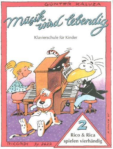 Musik wird lebendig: RICO & RICA SPIELEN VIERHÄNDIG Band 2 mit Bleistift -- der ergänzende vierhändige Lehrgang zur beliebten Klavierschule für Kinder ohne übermäßigen Lernstress von Günter Kaluza (Noten/sheet music)