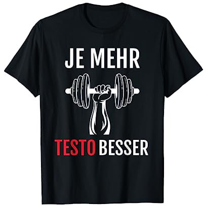 Je Mehr Testo Besser - Lustige Sport Sprüche Tshirts Herren T-Shirt