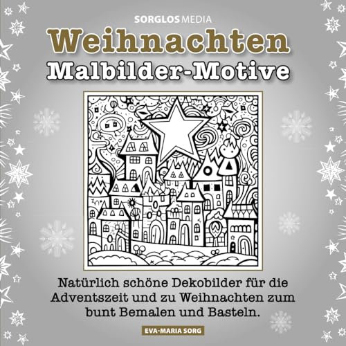 Weihnachten Malbilder Motive: Natürlich schöne Dekobilder für die Adventszeit und zu Weihnachten zum bunt Bemalen und Basteln.