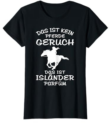Reiterin Pferde Spruch Lustiges Das Ist Isländer Parfüm T-Shirt