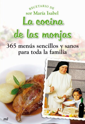 La cocina de las monjas: 365 menús sencillos y sanos para toda la familia (MR Gastronomía)