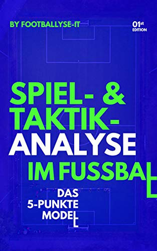 Spiel- und Taktikanalyse im Fußball: Das 5-Punkte-Modell