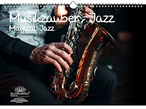 Musikzauber Jazz DIN A3 Immerwährender Kalender Jazz und Instrumente - Seelenzauber