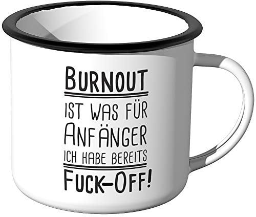 JUNIWORDS Emaille-Tasse, Burnout ist was für Anfänger, ich Habe bereits Fuck-Off, Silberner Tassenrand