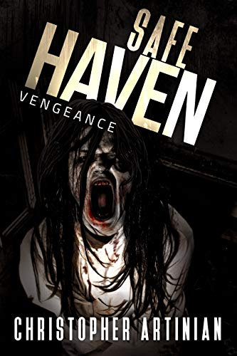 Safe Haven - Vengeance: Book 5 of the Post-Apocalyptic Zombie Horror series (English Edition)