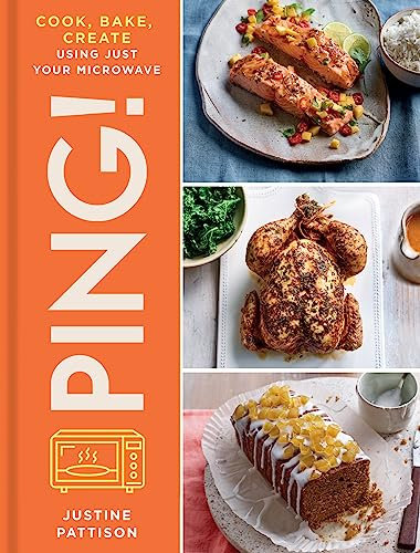 PING!: Ultimate microwave cooking for cost-cutting, time-saving and utterly delicious meals everyday.