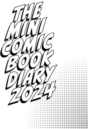The MINI Comic Book Diary 2024: A week-to-view diary for artist, drawers and doodlers