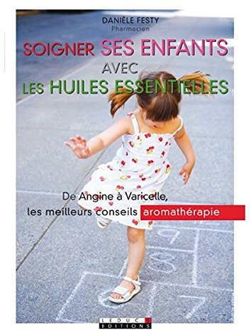 Livre : Soigner ses enfants avec des Huiles Essentielles
