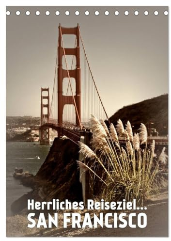 Herrliches Reiseziel... SAN FRANCISCO (Tischkalender 2026 DIN A5 hoch), CALVENDO Monatskalender: Bekannte Stadtansichten in dezentem Flair (CALVENDO Orte)