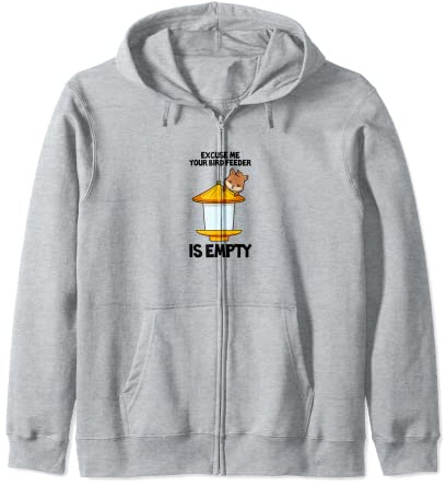 Excuse Me Your Bird Feeder Is Empty Tree Squirrel Rodent Zip Hoodie