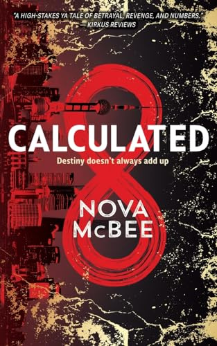 Calculated: A YA Action Adventure Series (Calculated Book 1, Band 1)