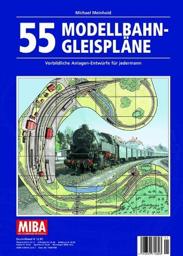 55 Modellbahn-Gleispläne - Vorbildliche Anlagen-Entwürfe für jedermann - MIBA Planungshilfen von Michael Meinhold (2005) Broschiert