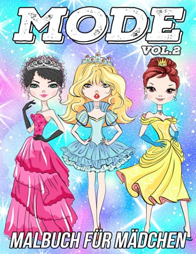 Mode Malbuch für Mädchen Vol 2: Lustige, süße und einzigartige Malvorlagen für Kinder mit wunderschönen Topmodel-Designs und Modestil