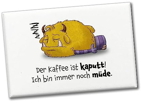 Freches Monster in gelb Souvenir Souvenir Magnet mit lustigem Spruch Der Kaffee ist kaputt! Ich Bin Immer noch müde. Hingucker am Kühlschrank für Kinder, Freunde und Kollegen